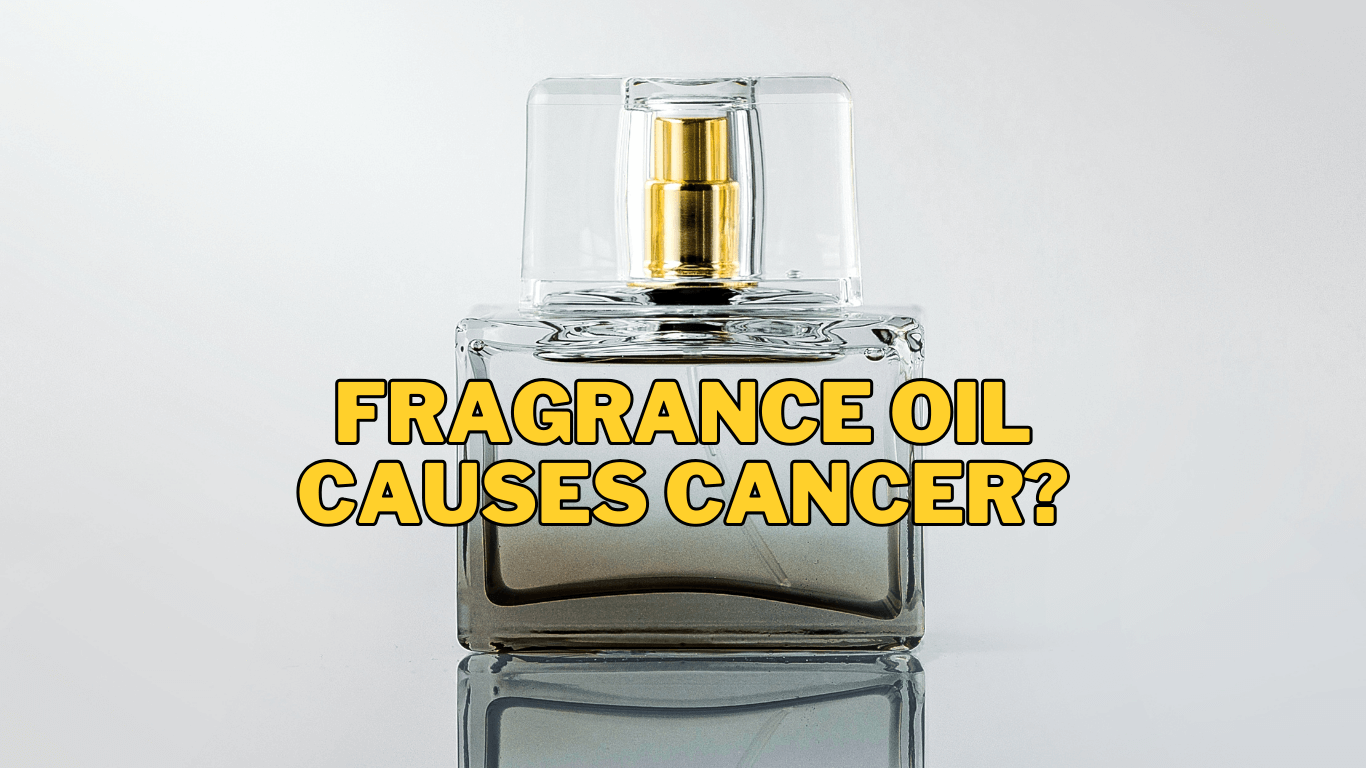 Does Fragrance Oil Cause Cancer?